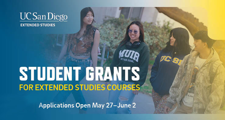 Students on campus at UCSD with overlaid text - Student Grants for Extended Studies Courses