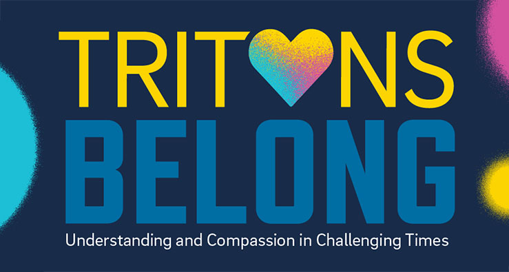 TRITONS BELONG - UC San Diego - colorful block letters on a navy blue background